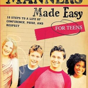 Manners Made Easy for Teens